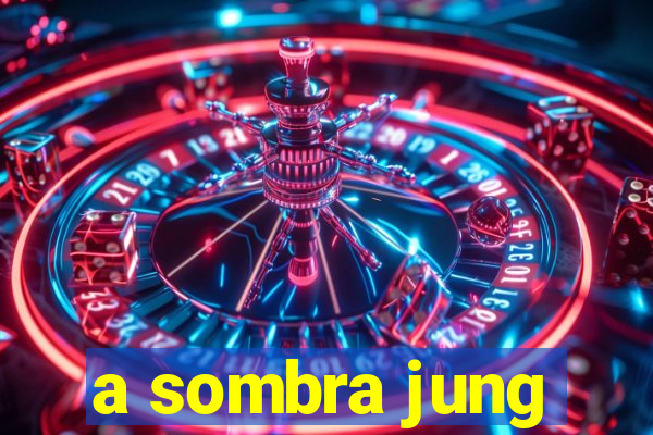 a sombra jung